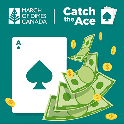 Catch the Ace and support March of Dimes Canada!