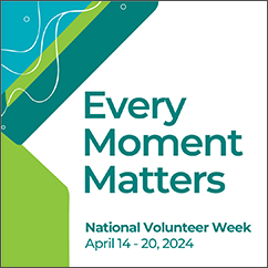 Every Moment Matters - National Volunteer Week April 14-20, 2024