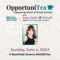 OpportuniTea Benefiting March of Dimes Canada Celebrates a Decade of Impact by Kate Linder & Friends with their Final Tea Together on Sunday, June 4