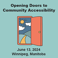 Opening Doors to Community Accessibility June 13, 2024, Winnipeg, Manitoba
