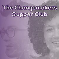 The Changemakers Supper Club