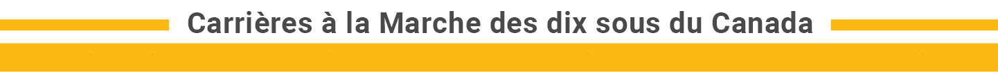 Carrières à la Marche des dix sous du Canada